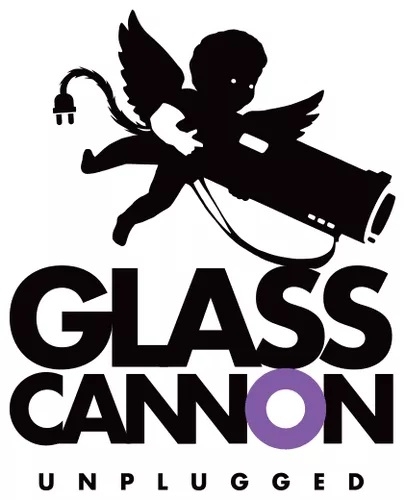 Glass Canon Unplugged
